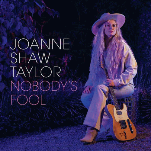 Joanne Shaw Taylor : Nobody's Fool Joanne Shaw Taylor : Nobody's Fool